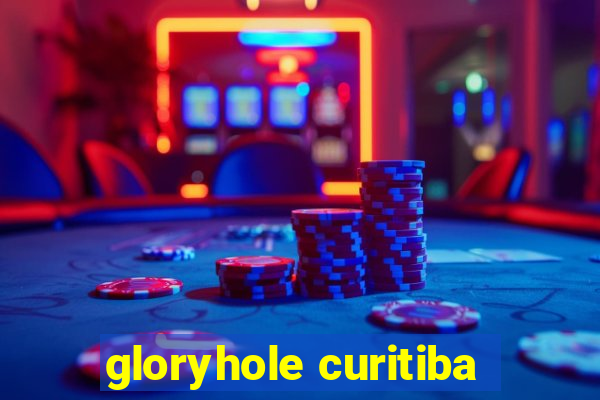 gloryhole curitiba